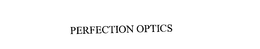 PERFECTION OPTICS trademark