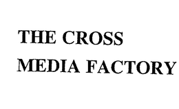 THE CROSS MEDIA FACTORY trademark