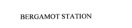 BERGAMOT STATION trademark