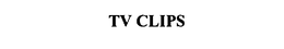TV CLIPS trademark