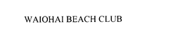 WAIOHAI BEACH CLUB trademark