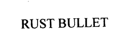 RUST BULLET trademark