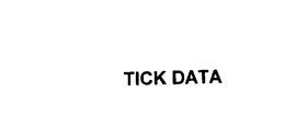 TICK DATA trademark