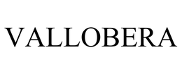 VALLOBERA trademark