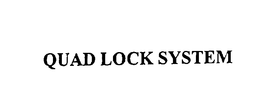 QUAD LOCK SYSTEM trademark