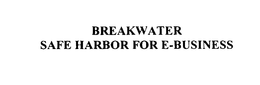 BREAKWATER SAFE HARBOR FOR E-BUSINESS trademark