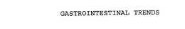 GASTROINTESTINAL TRENDS trademark