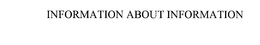 INFORMATION ABOUT INFORMATION trademark