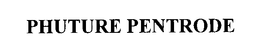 PHUTURE PENTRODE trademark