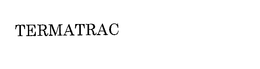 TERMATRAC trademark