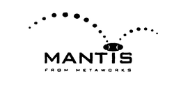 MANTIS FROM METAWORKS trademark
