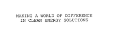 MAKING A WORLD OF DIFFERENCE IN CLEAN ENERGY SOLUTIONS trademark