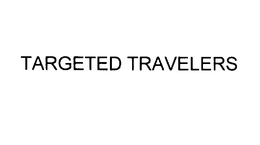 TARGETED TRAVELERS trademark