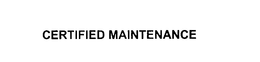 CERTIFIED MAINTENANCE trademark