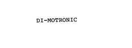 DI-MOTRONIC trademark