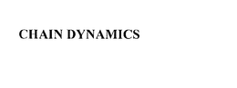 CHAIN DYNAMICS trademark