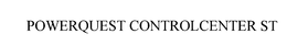 POWERQUEST CONTROLCENTER ST trademark