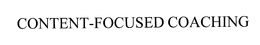 CONTENT-FOCUSED COACHING trademark
