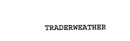 TRADERWEATHER trademark
