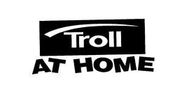TROLL AT HOME trademark