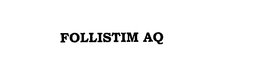 FOLLISTIM AQ trademark