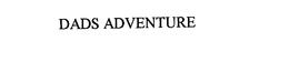 DADS ADVENTURE trademark