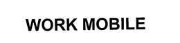 WORK MOBILE trademark