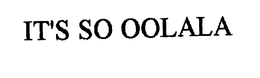 IT'S SO OOLALA trademark