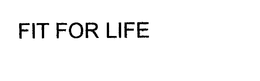 FIT FOR LIFE trademark