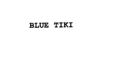 BLUE TIKI trademark
