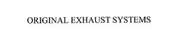 ORIGINAL EXHAUST SYSTEMS trademark
