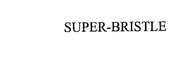 SUPER-BRISTLE trademark