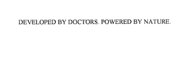 DEVELOPED BY DOCTORS. POWERED BY NATURE. trademark