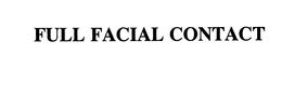 FULL FACIAL CONTACT trademark