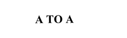 A TO A trademark
