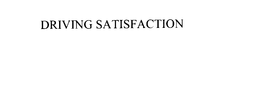 DRIVING SATISFACTION trademark