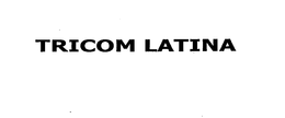 TRICOM LATINA trademark