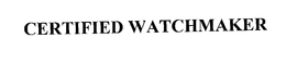 CERTIFIED WATCHMAKER trademark