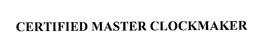 CERTIFIED MASTER CLOCKMAKER trademark