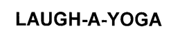 LAUGH-A-YOGA trademark