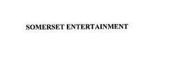 SOMERSET ENTERTAINMENT trademark