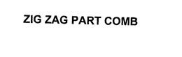 ZIG ZAG PART COMB trademark