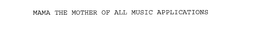 MAMA THE MOTHER OF ALL MUSIC APPLICATIONS trademark