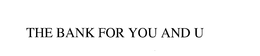 THE BANK FOR YOU AND U trademark