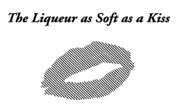 THE LIQUEUR AS SOFT AS A KISS trademark