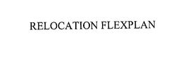RELOCATION FLEXPLAN trademark