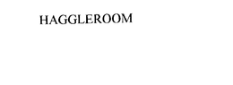 HAGGLEROOM trademark