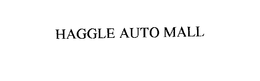 HAGGLE AUTO MALL trademark