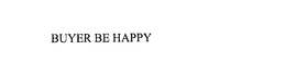 BUYER BE HAPPY trademark
