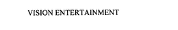 VISION ENTERTAINMENT trademark